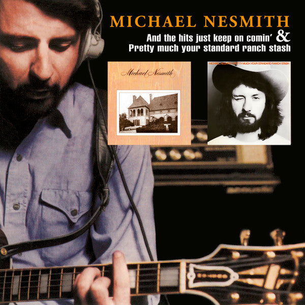 Michael Nesmith : And The Hits Just Keep On Comin' & Pretty Much Your Standard Ranch Stash (CD, Album, Comp, RE)