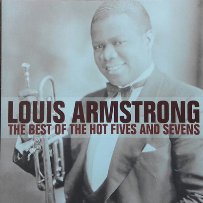 Louis Armstrong : The Best Of The Hot Fives And Sevens (2xCD, Comp, Mono, RM)