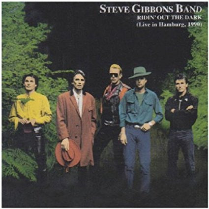 Steve Gibbons Band : Ridin' Out The Dark (Live In Hamburg, 1990) (CD)