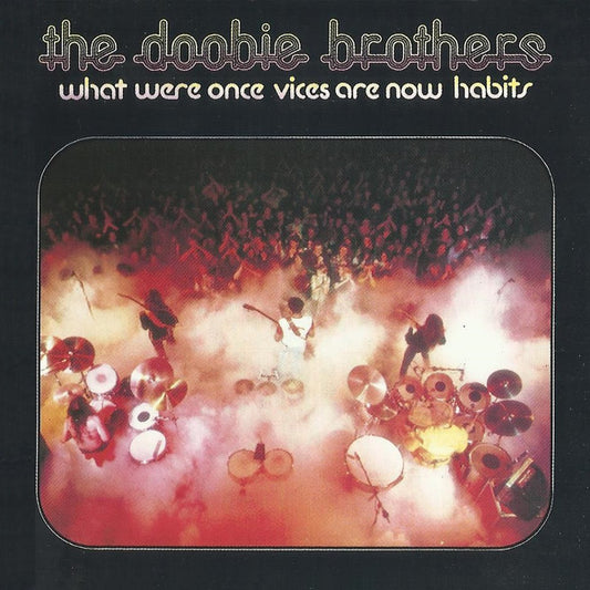 The Doobie Brothers : What Were Once Vices Are Now Habits (CD, Album, RE)