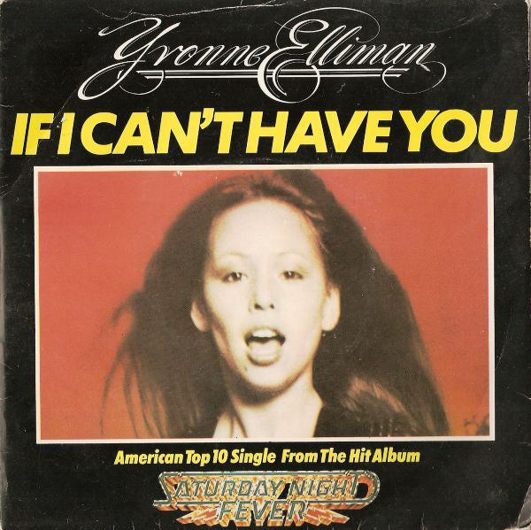 Yvonne Elliman : If I Can't Have You (7", Single, Inj)