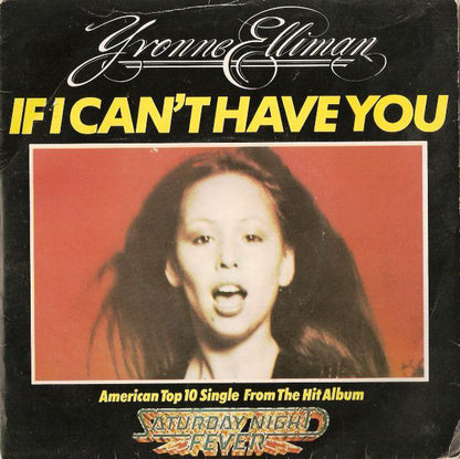 Yvonne Elliman : If I Can't Have You (7", Single, Inj)