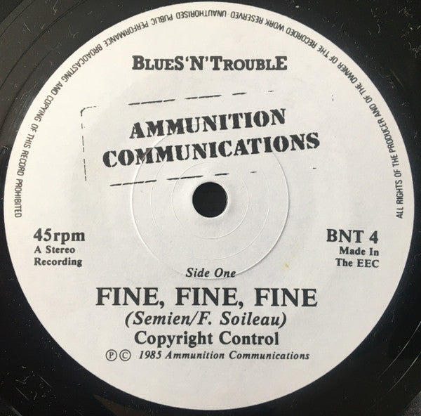 Blues 'N' Trouble : Fine, Fine, Fine (7", Single)