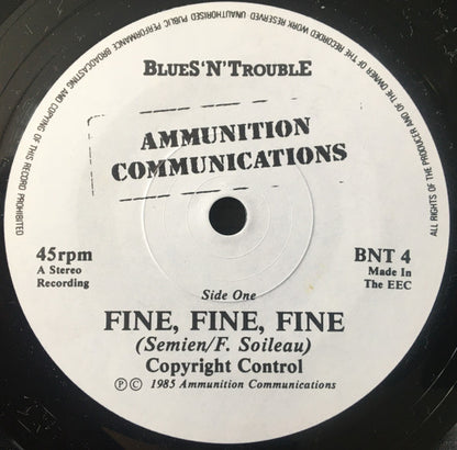 Blues 'N' Trouble : Fine, Fine, Fine (7", Single)