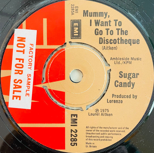 Sugar Candy (3) : Mummy, I Want To Go To The Discotheque (7", Single)
