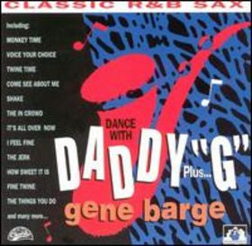 Gene Barge : Dance With Daddy "G" Plus... (CD, Album)
