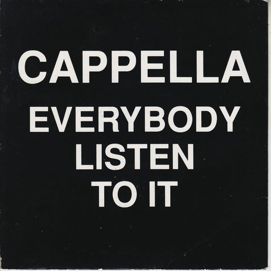 Cappella : Everybody Listen To It (7")