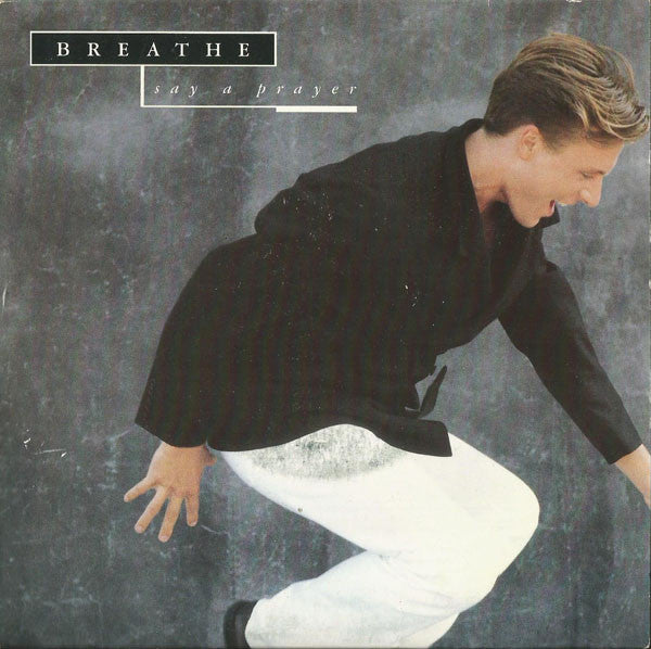Breathe (3) : Say A Prayer (7")