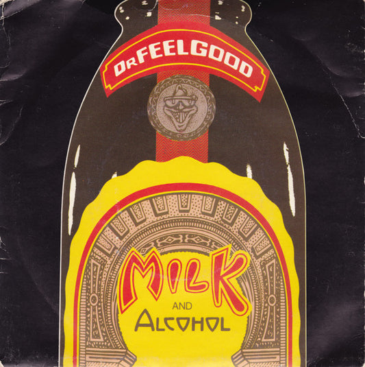 Dr. Feelgood : Milk And Alcohol (7", Single, Bla)