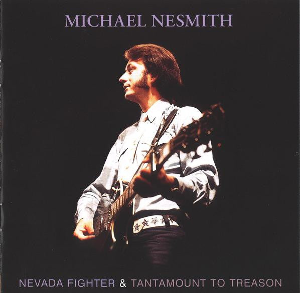 Michael Nesmith : Nevada Fighter & Tantamount To Treason (CD, Comp)