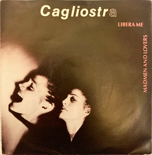 Cagliostra : Libera Me / Madmen And Lovers (7", Single)