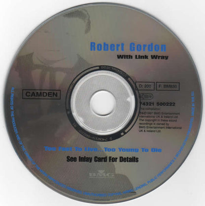 Robert Gordon (2) with Link Wray : Too Fast To Live...Too Young To Die (CD, Album, Comp)