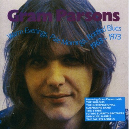 Gram Parsons : Warm Evenings, Pale Mornings, Bottled Blues 1963-1973 (CD, Comp)