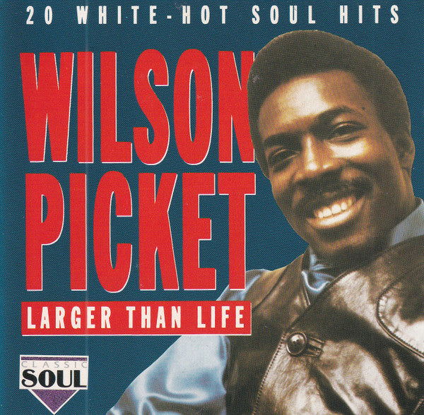 Wilson Pickett : Larger Than Life (CD, Comp, Smplr)