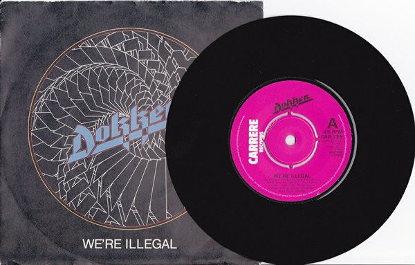Dokken : We're Illegal (7", Single, 4 P)