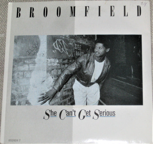 Broomfield : She Can't Get Serious (7")