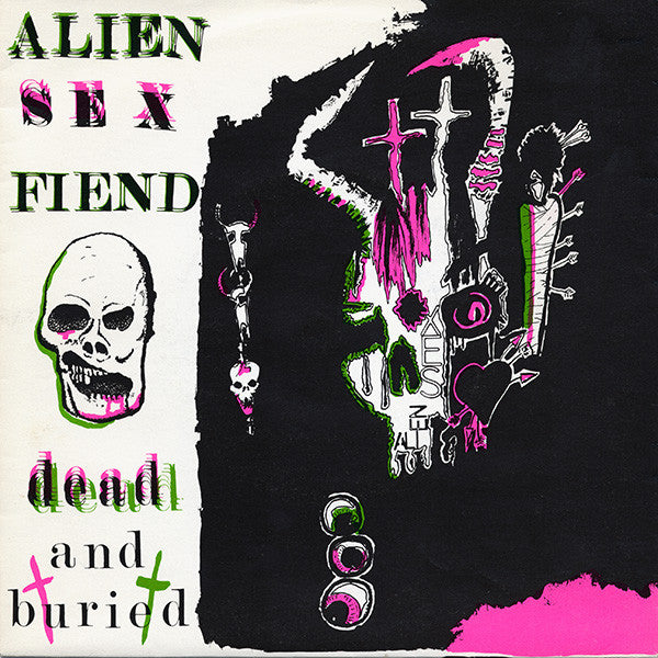Alien Sex Fiend : Dead And Buried (7