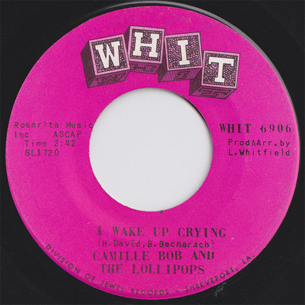 Lil Bob & The Lollipops : I Wake Up Crying / Got To Get Away (7")