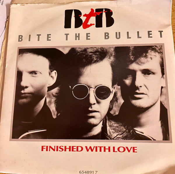 Bite The Bullet (2) : Finished With Love (7")
