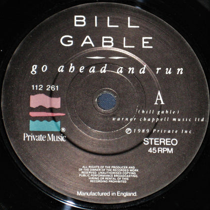 Bill Gable : Go Ahead And Run (7", Single)