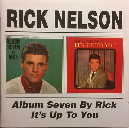 Ricky Nelson (2) : Album Seven By Rick / It's Up To You (CD, Comp, RM)