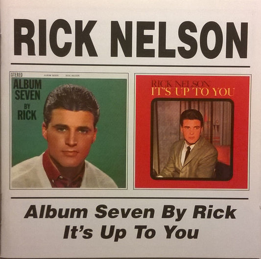 Ricky Nelson (2) : Album Seven By Rick / It's Up To You (CD, Comp, RM)