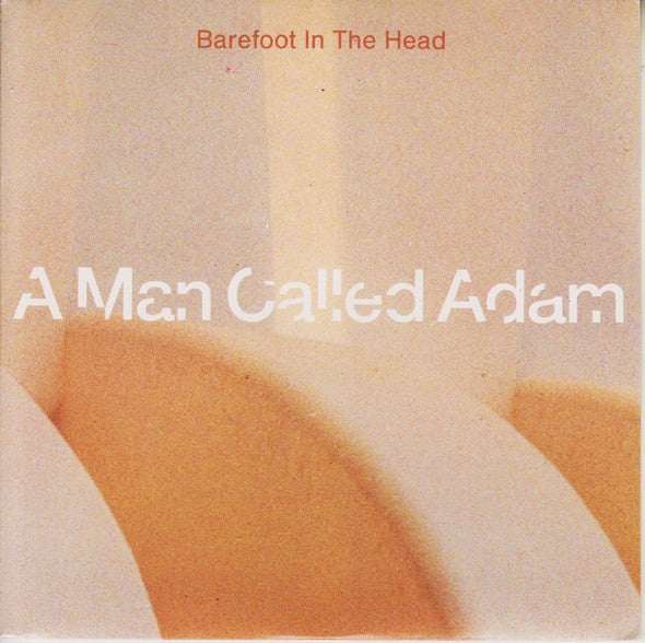 A Man Called Adam : Barefoot In The Head (7", Single)