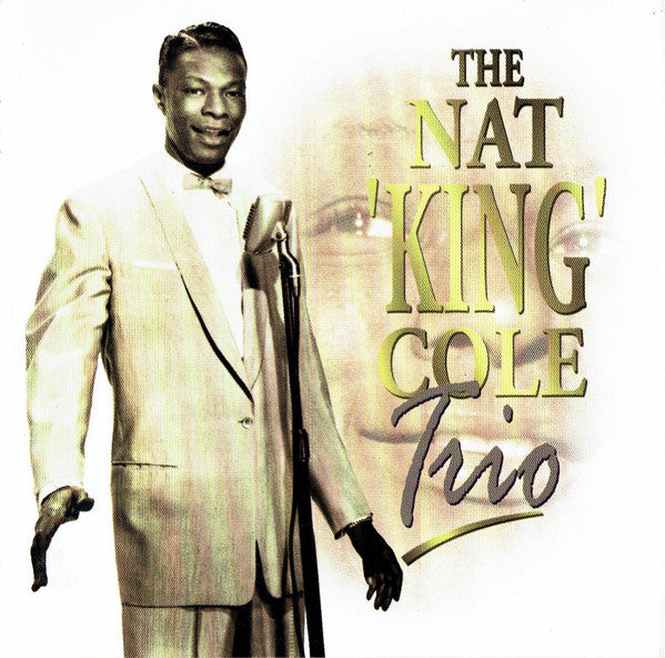 The Nat King Cole Trio : The Nat 'King' Cole Trio (CD, Comp, Mono)