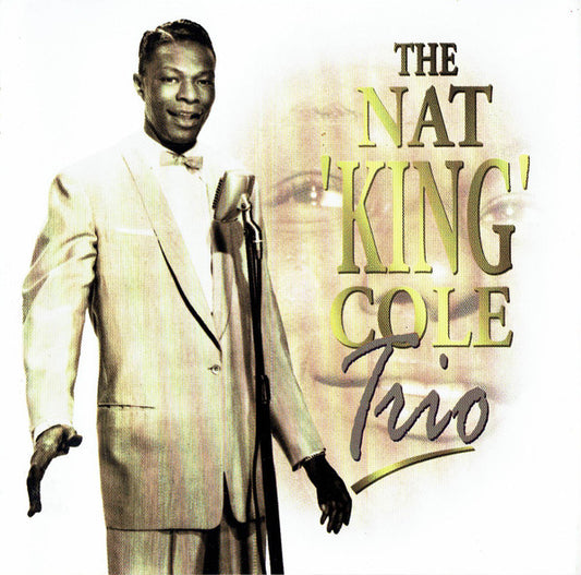 The Nat King Cole Trio : The Nat 'King' Cole Trio (CD, Comp, Mono)