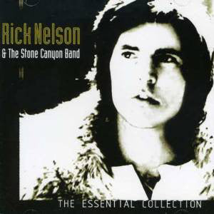 Rick Nelson & The Stone Canyon Band : The Essential Collection (CD, Comp)
