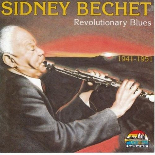 Sidney Bechet : Revolutionary Blues (1941-1951) (CD, Comp)